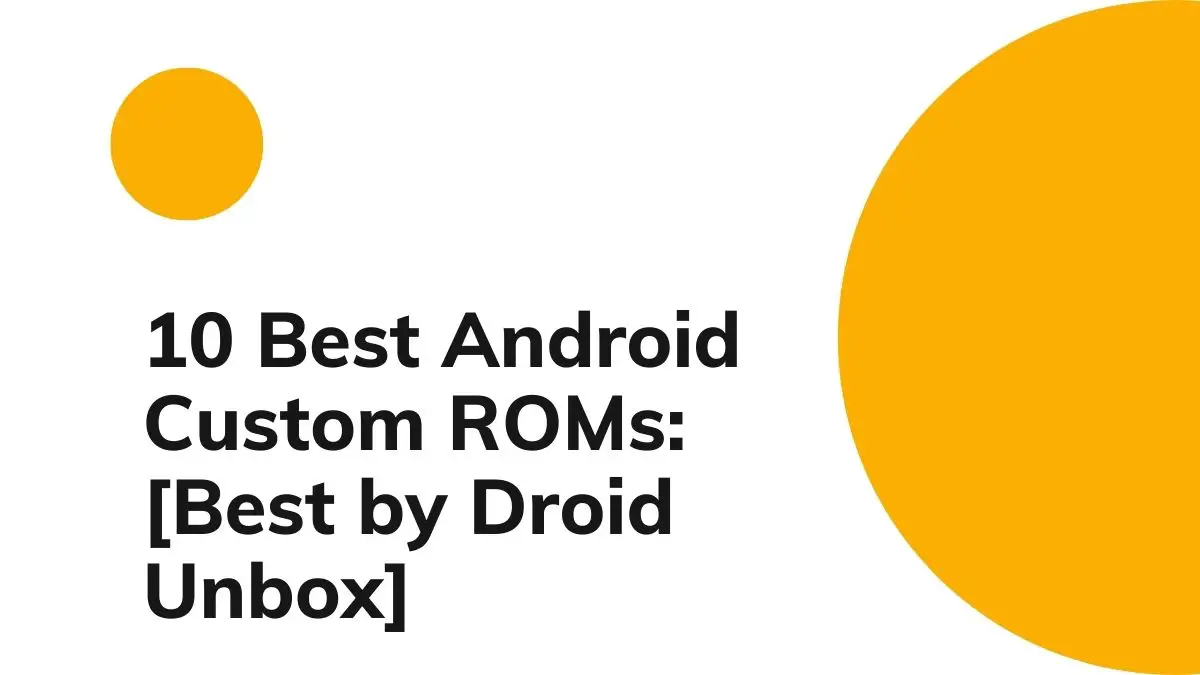 10 Best Android Custom ROMs