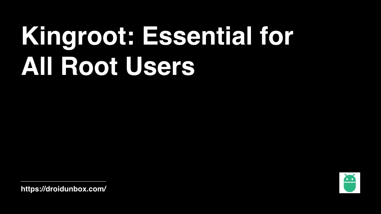 Kingroot: Essential for All Root Users