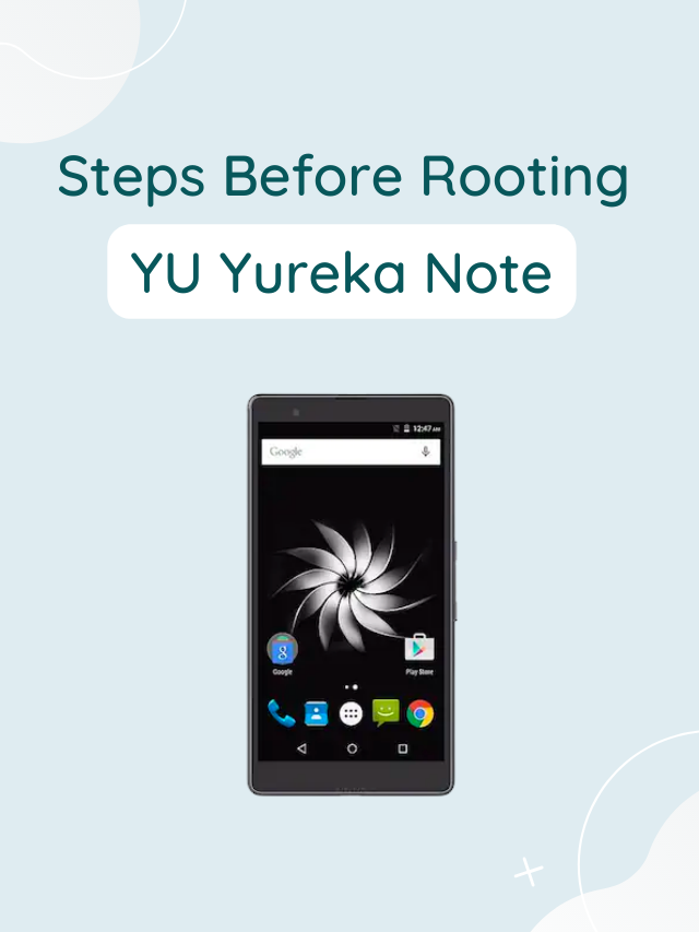 Vital Things Before Rooting YU Yureka Note